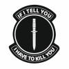 Шеврон "If I tell you I have to kill you" койот (AN-12-157-5)