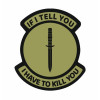 Шеврон "If I tell you I have to kill you" койот (AN-12-157-5)