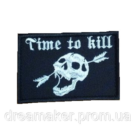 Шеврон з черепом "time to kill" (час вбивати) (ВШ-514)